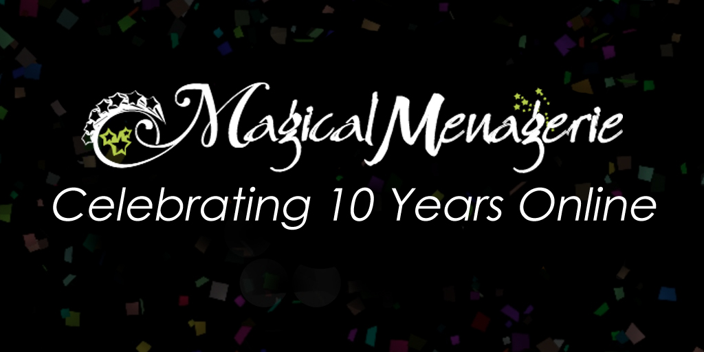 Magical Menagerie - Celebrating 10 Years Online